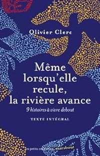 Olivier Clerc - Même lorsqu'elle recule, la rivière avance