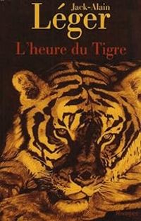 Jack Alain Leger - L'heure du Tigre