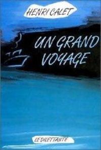 Henri Calet - Un grand voyage