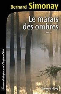 Bernard Simonay - Le Marais des ombres