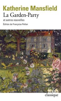 Katherine Mansfield - La Garden-Party et autres nouvelles