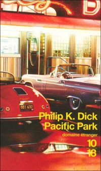 Philip Kindred Dick - Pacific Park