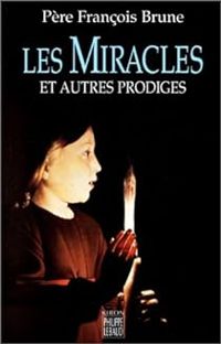 Francois Brune - Les Miracles et autres prodiges