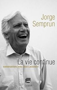 Jorge Semprun - Jean Lacouture - La vie continue