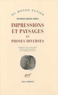 Couverture du livre Impressions et paysages - Proses diverses - Federico Garcia Lorca