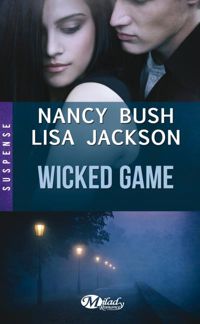 Couverture du livre Wicked Game - Lisa Jackson - Nancy Bush