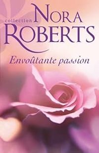 Nora Roberts - Envoûtante passion