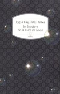 Lygia Fagundes Telles - La structure de la bulle de savon