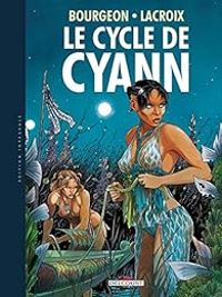 Couverture du livre Le cycle de Cyann - Coffret  - Claude Lacroix - Francois Bourgeon