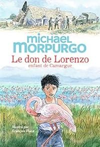 Couverture du livre Le don de Lorenzo, enfant de Camargue - Michael Morpurgo