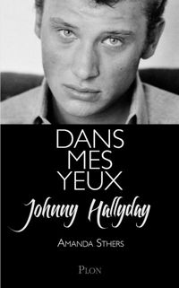 Johnny Hallyday - Amanda Sthers - Dans mes yeux