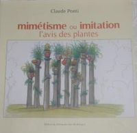 Claude Ponti - Mimétisme ou imitation. L'avis des plantes