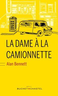 Alan Bennett - La dame à la camionnette