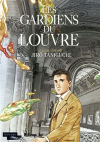 Couverture du livre Les gardiens du Louvre - Jiro Taniguchi