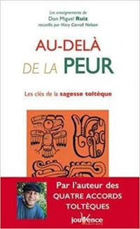 Miguel Ruiz - Au-delà de la peur