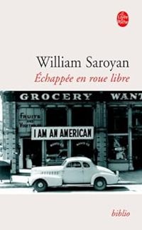 William Saroyan - Echappée en roue libre