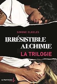 Couverture du livre Irrésistible alchimie - Intégrale - Simone Elkeles