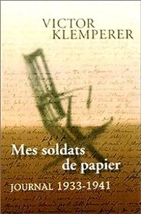 Couverture du livre Mes soldats de papier. Journal, 1933-1941 - Victor Klemperer