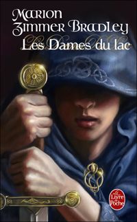 Couverture du livre Les Dames du lac - Marion Zimmer Bradley