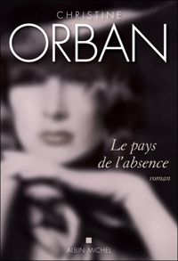 Christine Orban - Le Pays de l'absence