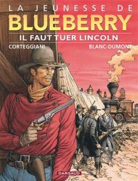 Couverture du livre Il faut tuer Lincoln - Michel Blanc Dumont - Francois Corteggiani