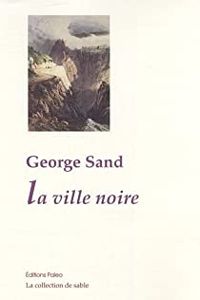 George Sand - La ville noire