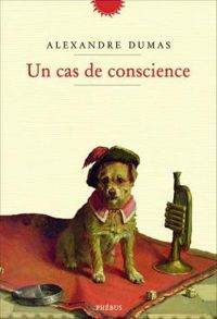 Alexandre Dumas - Un cas de conscience