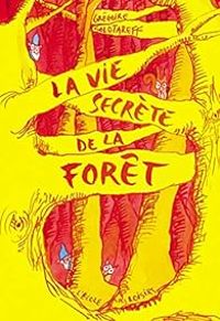 Gregoire Solotareff - La vie secrète de la forêt