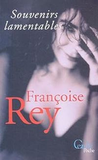 Francoise Rey - Souvenirs lamentables