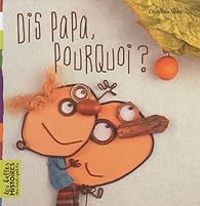 Christian Voltz(Illustrations) - Dis Papa pourquoi ?