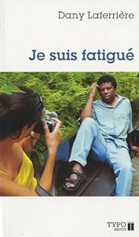 Dany Laferriere - Laferriere D - Je suis fatigué