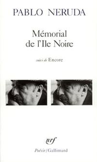 Pablo Neruda - Mémorial de l'Île-Noire - Encore