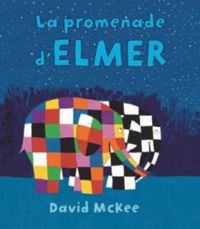 David Mckee - La promenade d'Elmer