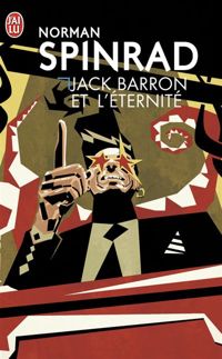 Couverture du livre Jack Barron et l'éternité - Norman Spinrad