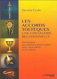 Couverture du livre Les Accords Toltèques  - Olivier Clerc