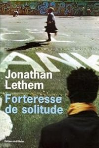 Jonathan Lethem - Forteresse de solitude