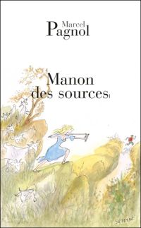 Marcel Pagnol - Manon des sources