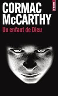 Couverture du livre Un enfant de Dieu - Cormac Mccarthy