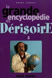 Bruno Leandri - La grande encyclopédie du Dérisoire,