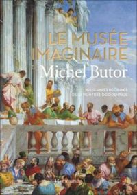 Michel Butor - Le musée imaginaire de Michel Butor