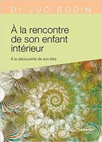 Couverture du livre À la rencontre de son enfant intérieur - Luc Bodin