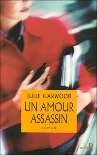 Couverture du livre Un amour assassin - Julie Garwood