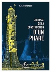 Robert Louis Stevenson - Journal de la construction d'un phare