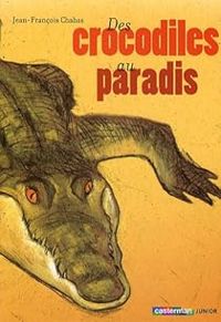 Couverture du livre Des crocodiles au paradis - Christophe Blain - Jean Francois Chabas