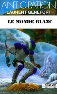 Laurent Genefort - Le monde blanc