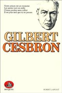 Gilbert Cesbron - Notre prison est un royaume 