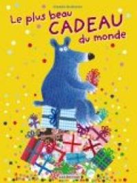 Couverture du livre Le plus beau cadeau du monde - Claudia Bielinsky