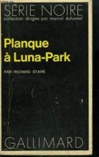 Richard Stark - Planque à Luna-Park