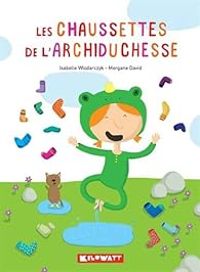 Couverture du livre Les chaussettes de l'archiduchesse - Morgane David - Isabelle Wlodarczyk