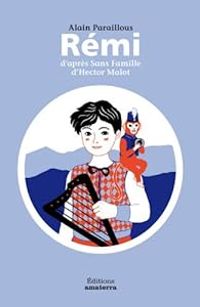 Alain Paraillous - Rémi : D'après sans famille d'Hector Malot